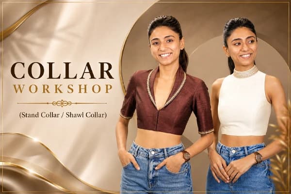 Collar Workshop (Shawl & Stand Collar) - Raja Rani Academy